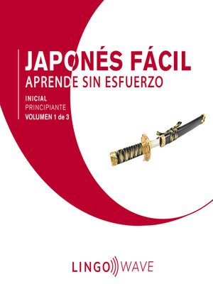 cover image of Japonés Fácil--Aprende Sin Esfuerzo--Principiante inicial--Volumen 1 de 3